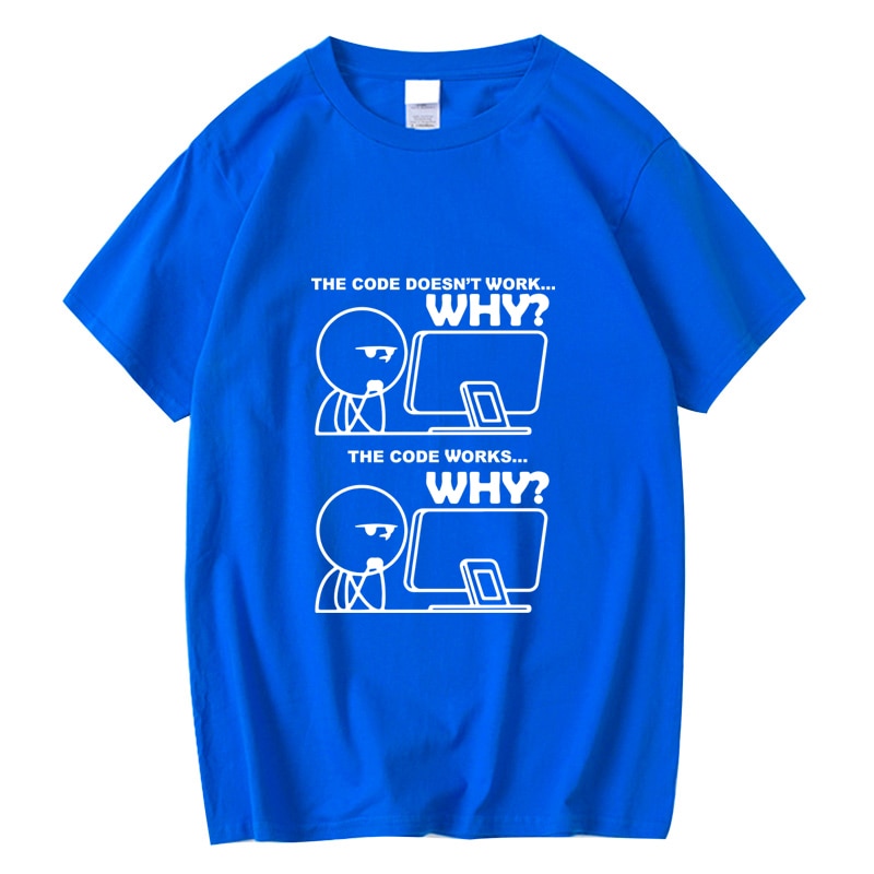 "The Code Doesn't Work. Why?" T-Shirt