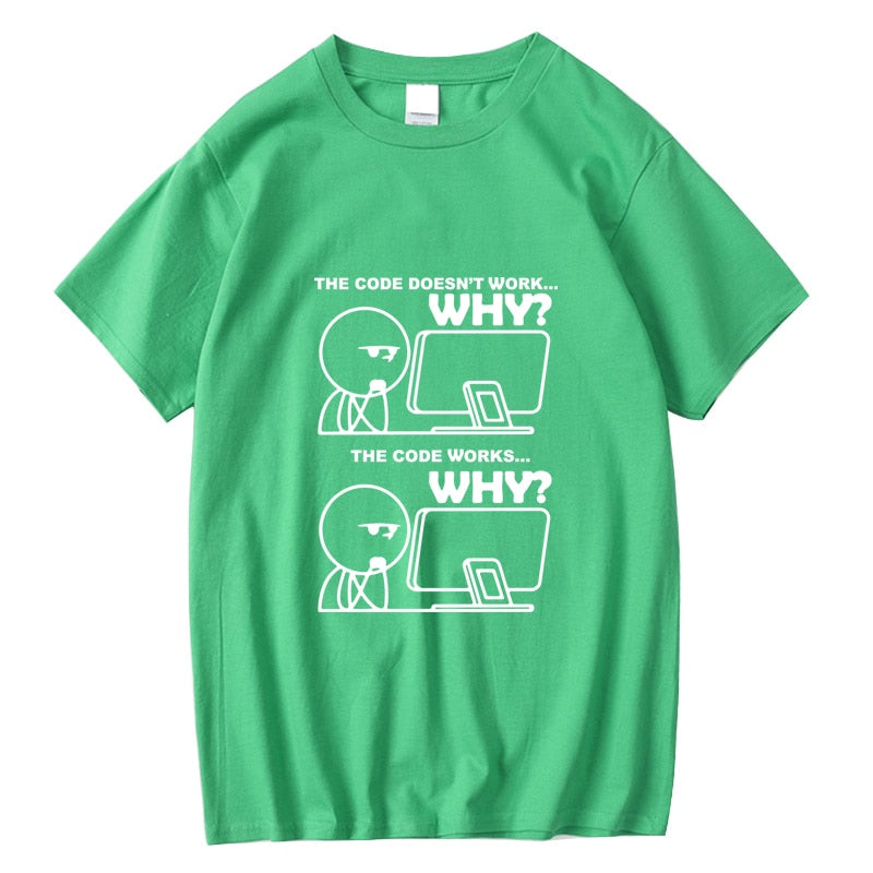 Green "The Code Doesn't Work. Why?" T-Shirt