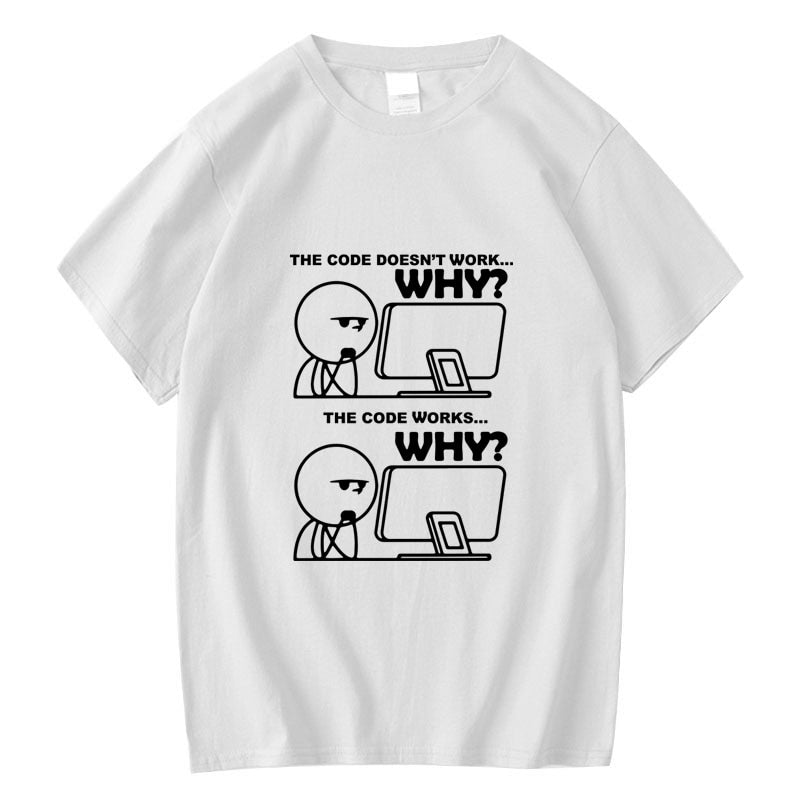 "The Code Doesn't Work. Why?" T-Shirt